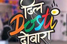 Dil Dosti Dobara Dil Dosti Dobara