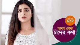 Amar Shona Chander Kona S01E128 2nd August 2022 Full Episode
