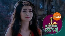 Beder Meye Jyotsna S01E408 16th March 2020 Full Episode