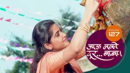 Jaau Nako Dur Baba S01 E127 11th March 2022