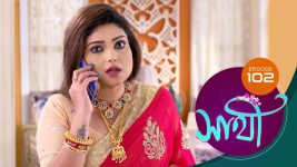 Saathi (Sun bangla) S01 E102 19th May 2022