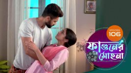 Phaguner Mohona S01 E106 22nd May 2023