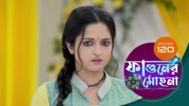 Phaguner Mohona S01 E120 5th June 2023