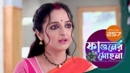 Phaguner Mohona S01 E257 20th October 2023