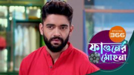 Phaguner Mohona S01 E366 6th February 2024