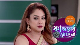 Phaguner Mohona S01 E376 16th February 2024