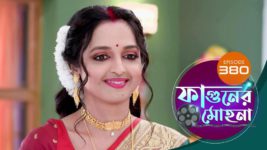 Phaguner Mohona S01 E380 20th February 2024