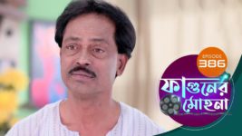 Phaguner Mohona S01 E386 26th February 2024