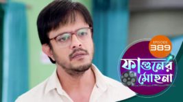 Phaguner Mohona S01 E389 29th February 2024