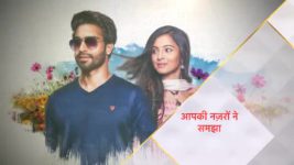 Aapki Nazron Ne Samjha (Star plus) S01E43 Darsh, Nandini's Intimate Moment Full Episode