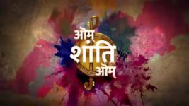 Om Shanti Om S01E15 Meet Bros in the House Full Episode