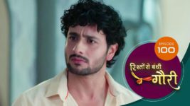 Rishton Se Bandi Gauri S01 E100 17th June 2025