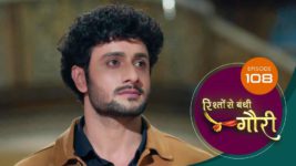 Rishton Se Bandi Gauri S01 E108 25th June 2025