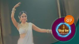 Divya Prem (Sun Neo) S01 E07 22nd June 2025