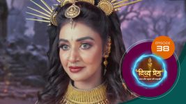 Divya Prem (Sun Neo) S01 E38 23rd July 2025