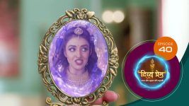 Divya Prem (Sun Neo) S01 E40 25th July 2025