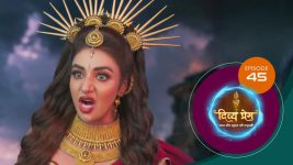 Divya Prem (Sun Neo) S01 E45 30th July 2025