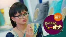 Rishton Se Bandi Gauri S01 E127 14th July 2025