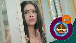 Divya Prem (Sun Neo) S01 E68 22nd August 2025